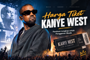 Harga Tiket Kanye West – panduan konser dan pengalaman penggemar musik.